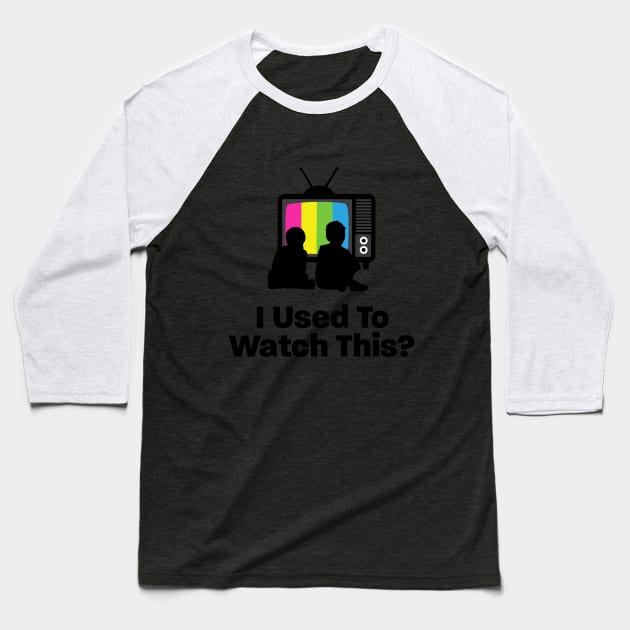 I used to watch this? logo Baseball T-Shirt by IUsedtoWatchThis